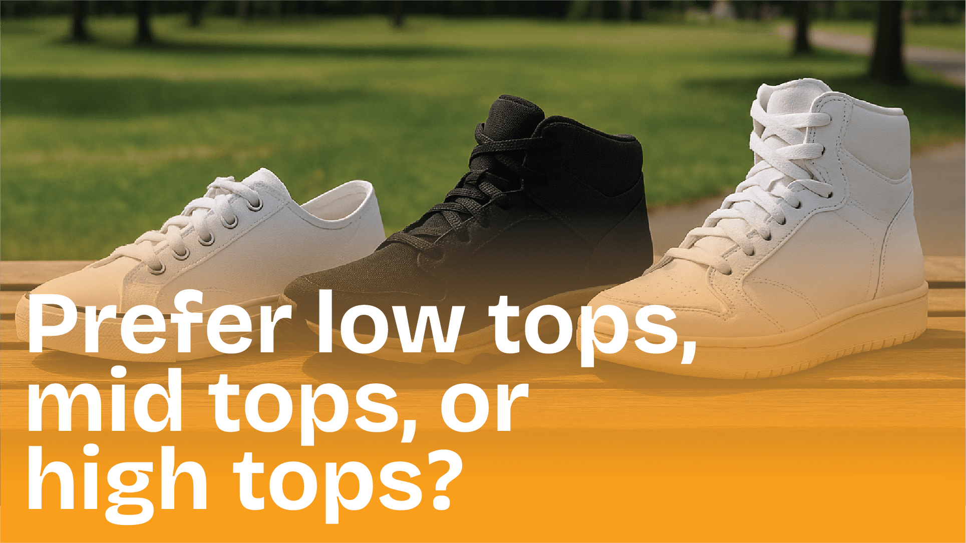 The Project: Low Tops, Mid Tops, or High Tops?